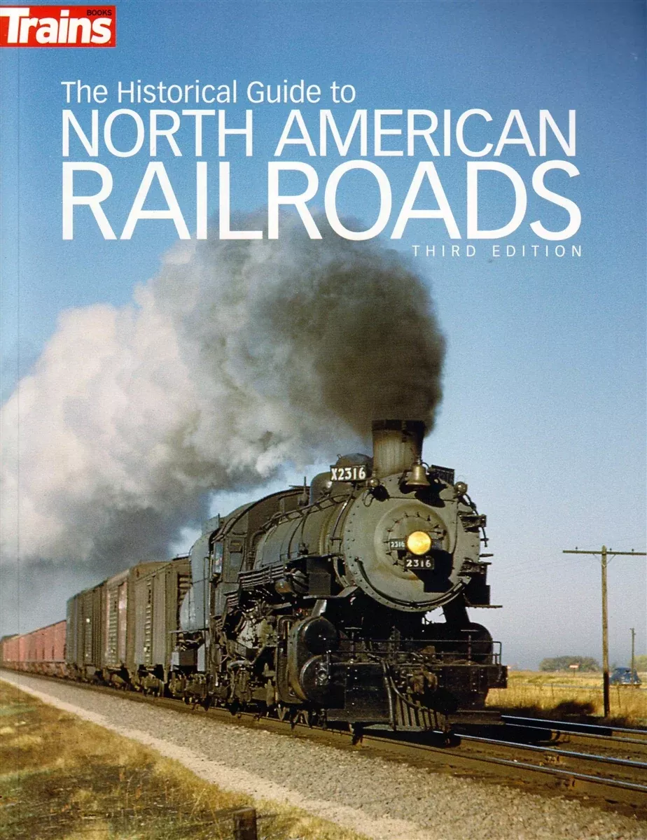 Kalmbach Publishing Softcover Book 01117 The Historical Guide to North American Railroads Third Edition