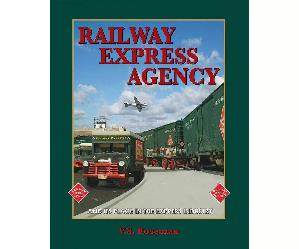 White River Productions - Railway Express Agency by V.S.Rosemann 164 Pages